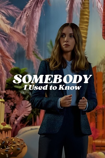 دانلود فیلم Somebody I Used to Know 2023